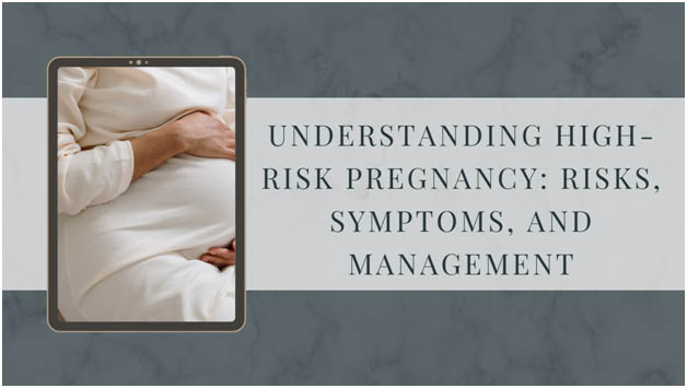 High-Risk Pregnancy: Risks, Symptoms, and Management